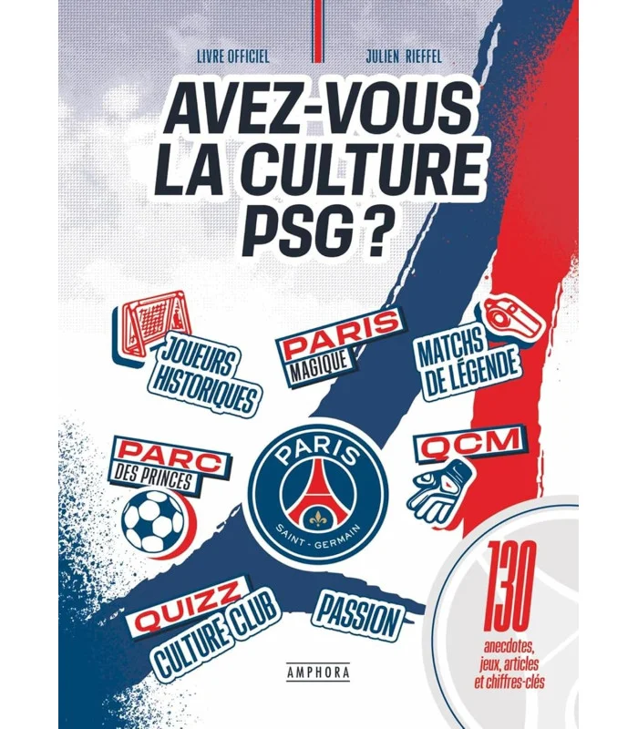 Avez-vous la culture PSG ? 130 jeux, articles et chiffres clés Broché.