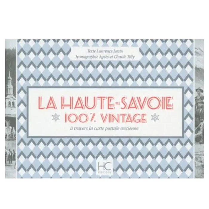 La Haute-Savoie 100% Vintage à travers la carte postale ancienne Commande En Gros